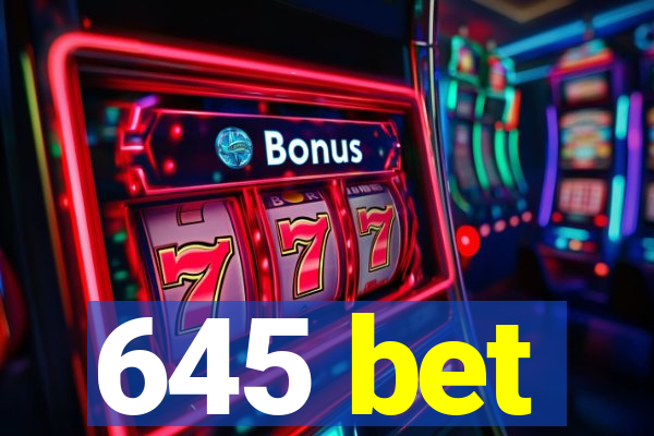 645 bet